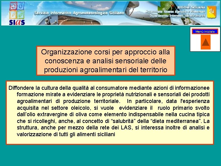 Menù iniziale Organizzazione corsi per approccio alla conoscenza e analisi sensoriale delle produzioni agroalimentari