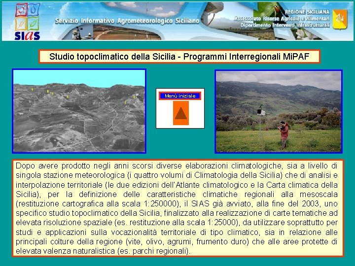 Studio topoclimatico della Sicilia - Programmi Interregionali Mi. PAF Menù iniziale Dopo avere prodotto