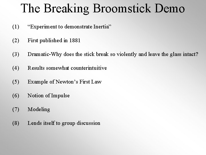 The Breaking Broomstick Demo (1) “Experiment to demonstrate Inertia” (2) First published in 1881