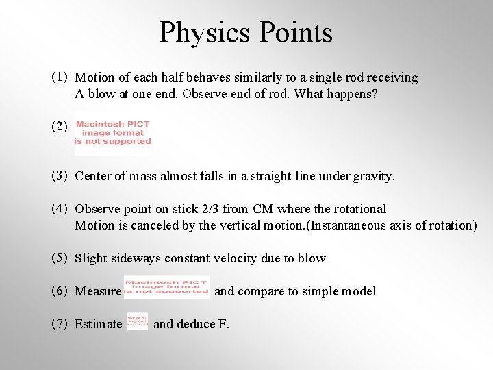 Physics Points (1) Motion of each half behaves similarly to a single rod receiving
