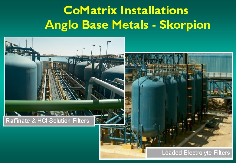 Co. Matrix Installations Anglo Base Metals - Skorpion Raffinate & HCl Solution Filters Loaded