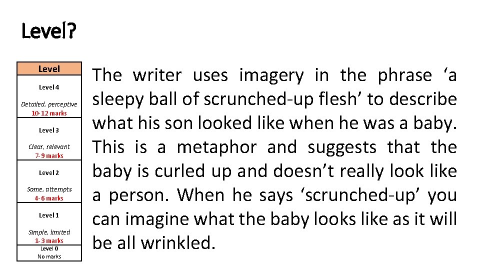 Level? Level 4 Detailed, perceptive 10 -12 marks Level 3 Clear, relevant 7 -9