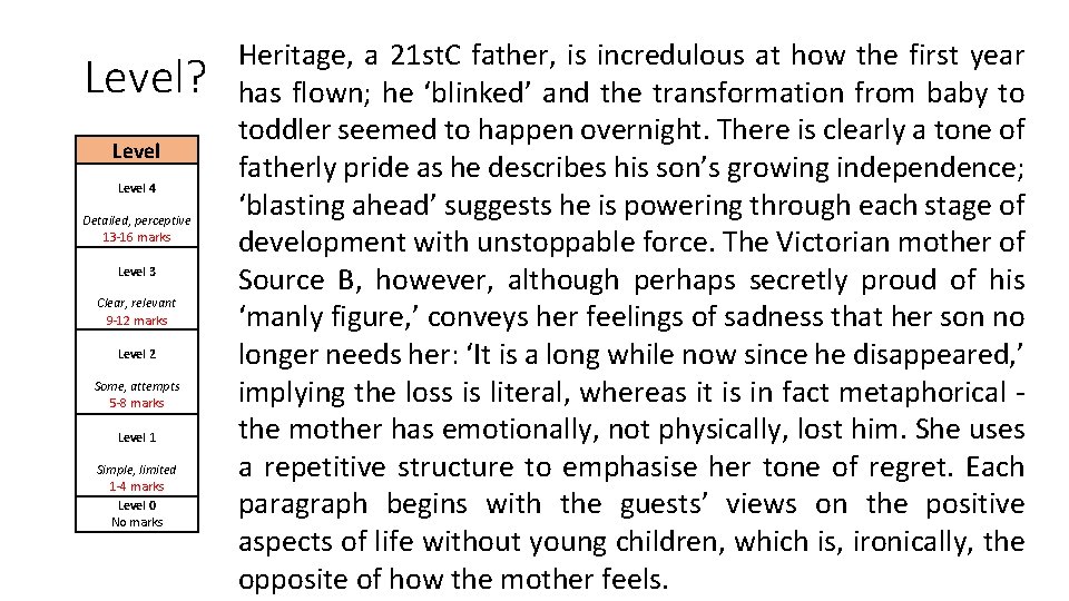Level? Level 4 Detailed, perceptive 13 -16 marks Level 3 Clear, relevant 9 -12