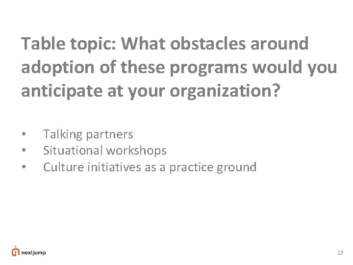 Table topic: What obstacles around adoption of these programs would you anticipate at your Table topic: What obstacles around adoption of these programs would you anticipate at your