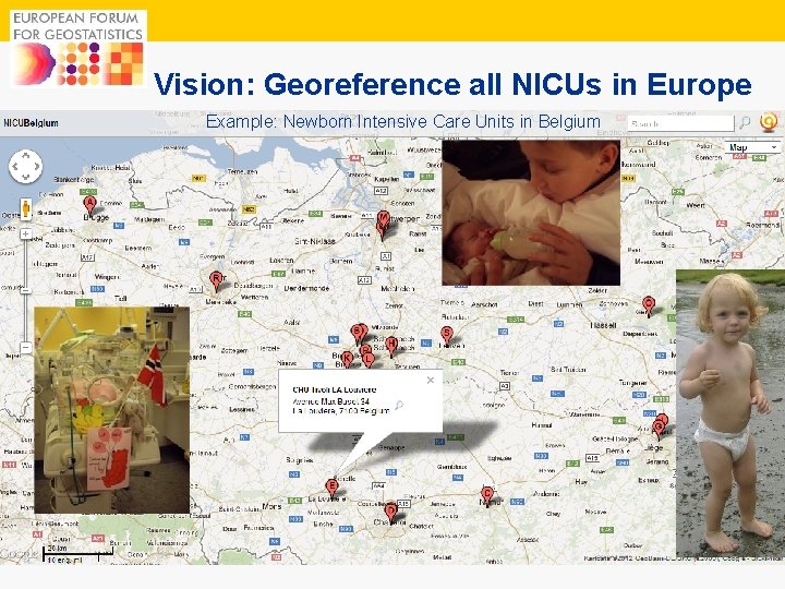 12 Vision: Georeference all NICUs in Europe Example: Newborn Intensive Care Units in Belgium