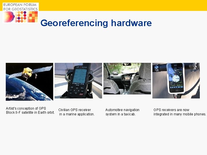 5 Georeferencing hardware Artist's conception of GPS Block II-F satellite in Earth orbit. Civilian