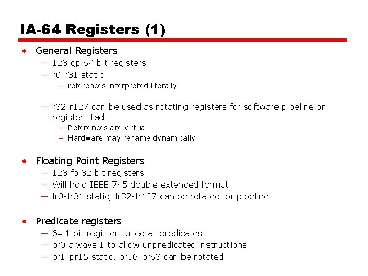 IA-64 Registers (1) • General Registers — 128 gp 64 bit registers — r IA-64 Registers (1) • General Registers — 128 gp 64 bit registers — r
