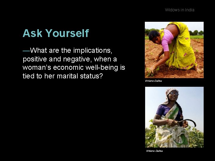 Widows in India Ask Yourself —What are the implications, positive and negative, when a