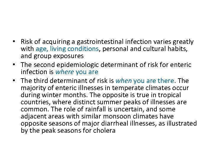  • Risk of acquiring a gastrointestinal infection varies greatly with age, living conditions,