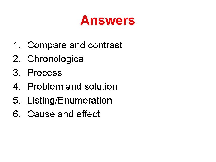 Answers 1. 2. 3. 4. 5. 6. Compare and contrast Chronological Process Problem and