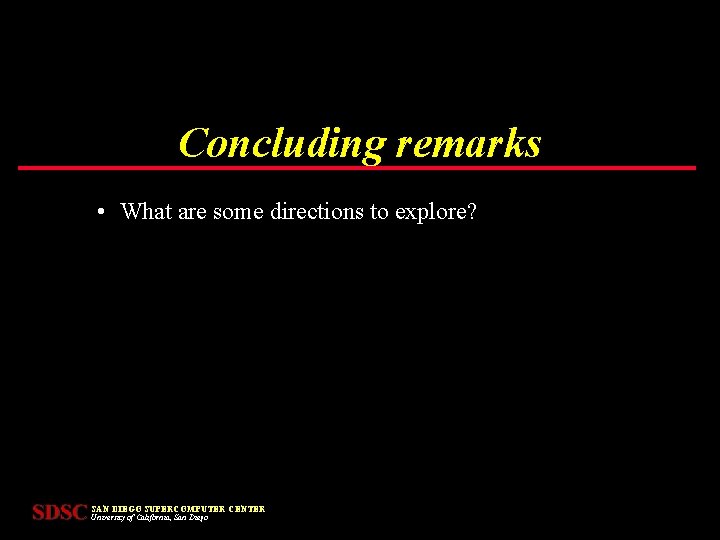 History Rendering Authoring Concluding remarks • What are some directions to explore? SAN DIEGO
