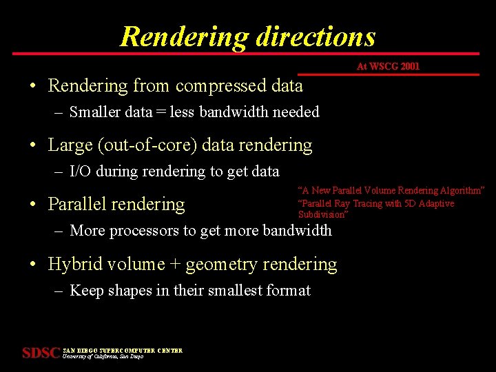 Rendering directions At WSCG 2001 • Rendering from compressed data – Smaller data =