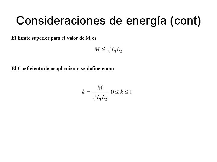 Consideraciones de energía (cont) El límite superior para el valor de M es El