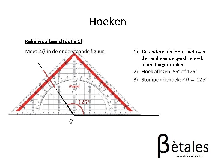 Hoeken Rekenvoorbeeld (optie 1) De andere lijn loopt niet over de rand van de