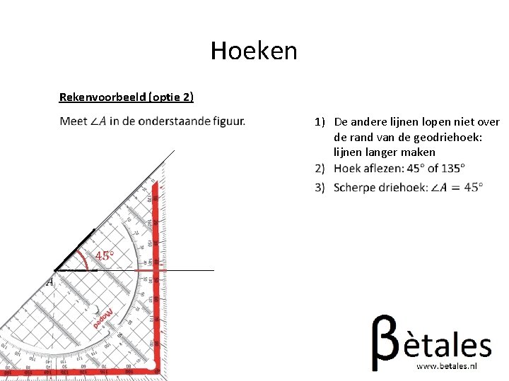 Hoeken Rekenvoorbeeld (optie 2) 1) De andere lijnen lopen niet over de rand van
