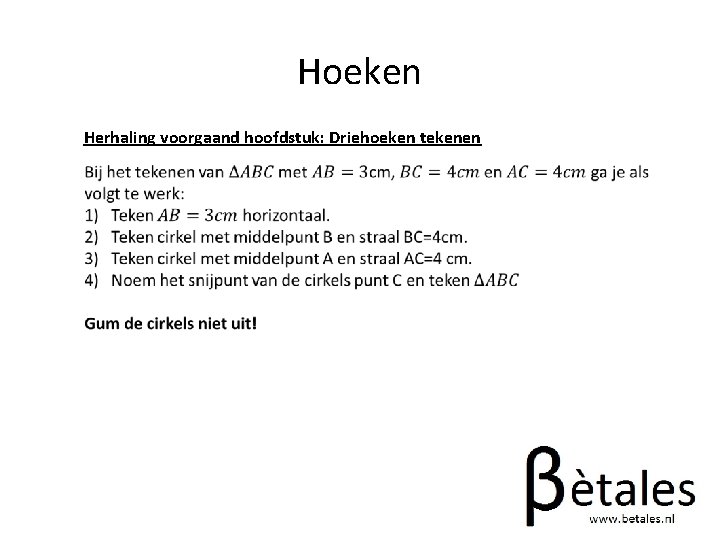 Hoeken Herhaling voorgaand hoofdstuk: Driehoeken tekenen 