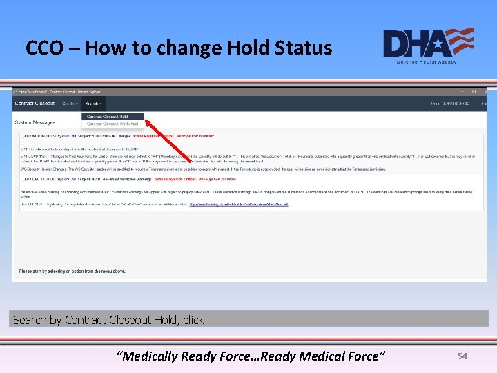 CCO – How to change Hold Status Search by Contract Closeout Hold, click. “Medically