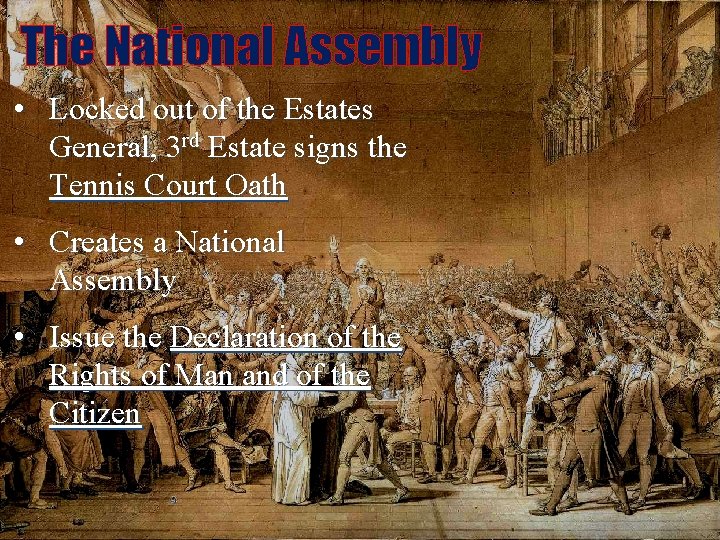 The National Assembly • Locked out of the Estates General, 3 rd Estate signs