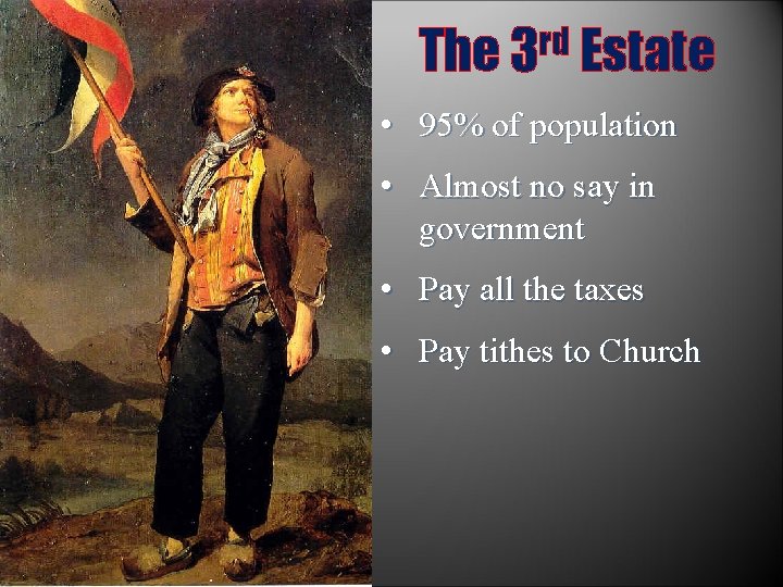 rd The 3 Estate • 95% of population • Almost no say in government