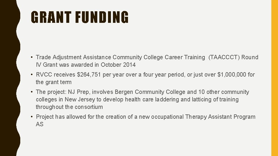 GRANT FUNDING • Trade Adjustment Assistance Community College Career Training (TAACCCT) Round IV Grant GRANT FUNDING • Trade Adjustment Assistance Community College Career Training (TAACCCT) Round IV Grant