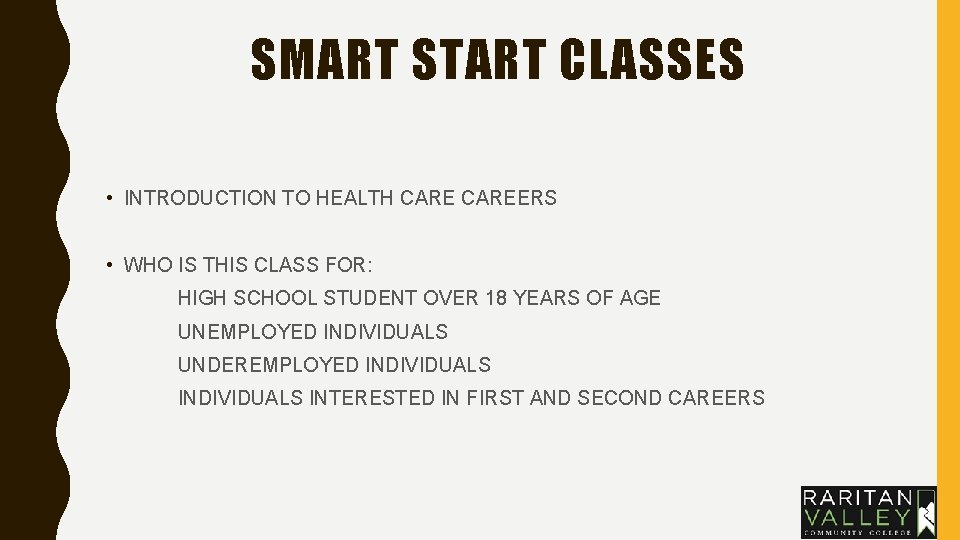 SMART START CLASSES • INTRODUCTION TO HEALTH CAREERS • WHO IS THIS CLASS FOR: SMART START CLASSES • INTRODUCTION TO HEALTH CAREERS • WHO IS THIS CLASS FOR: