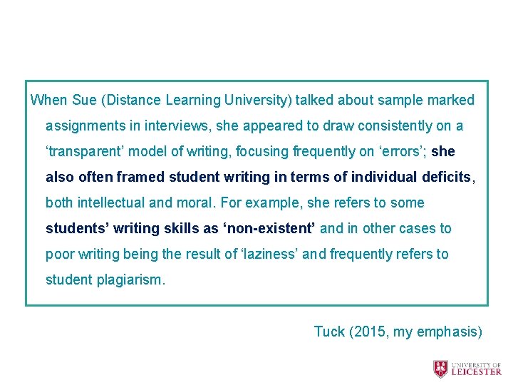 When Sue (Distance Learning University) talked about sample marked assignments in interviews, she appeared