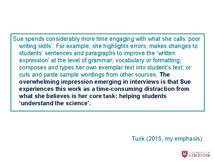 Sue spends considerably more time engaging with what she calls ‘poor writing skills’. For