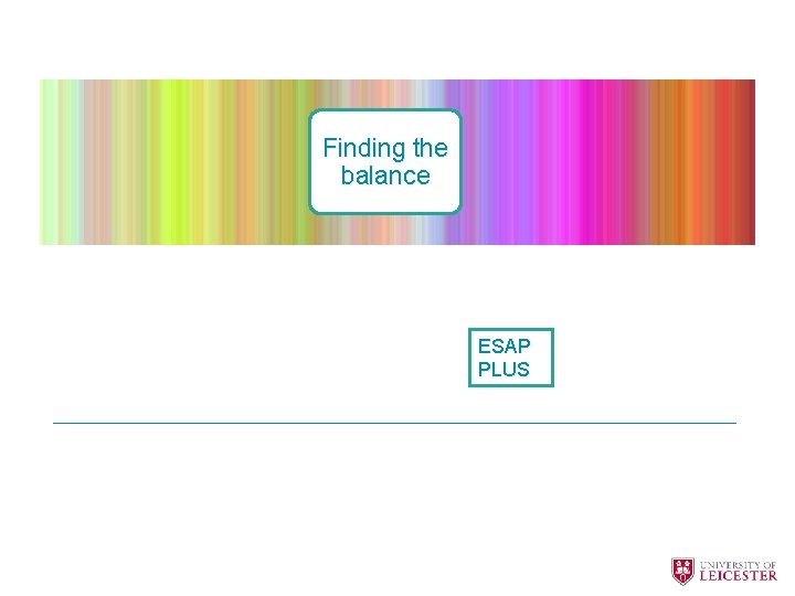 Finding the balance ESAP PLUS 