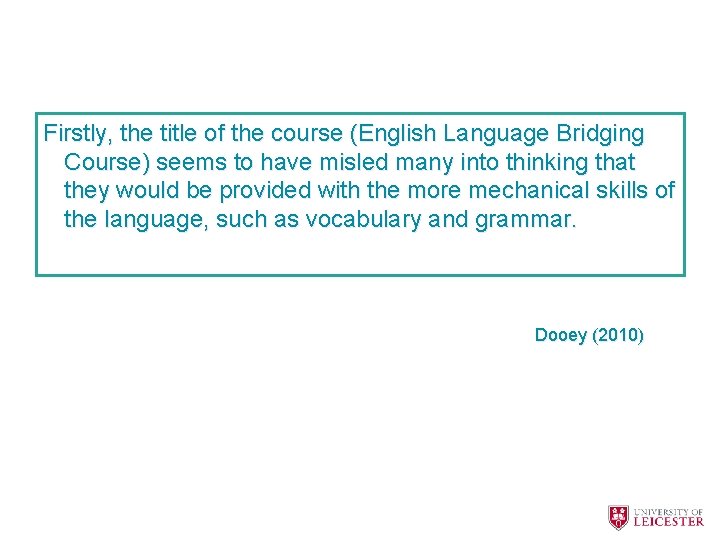 Firstly, the title of the course (English Language Bridging Course) seems to have misled