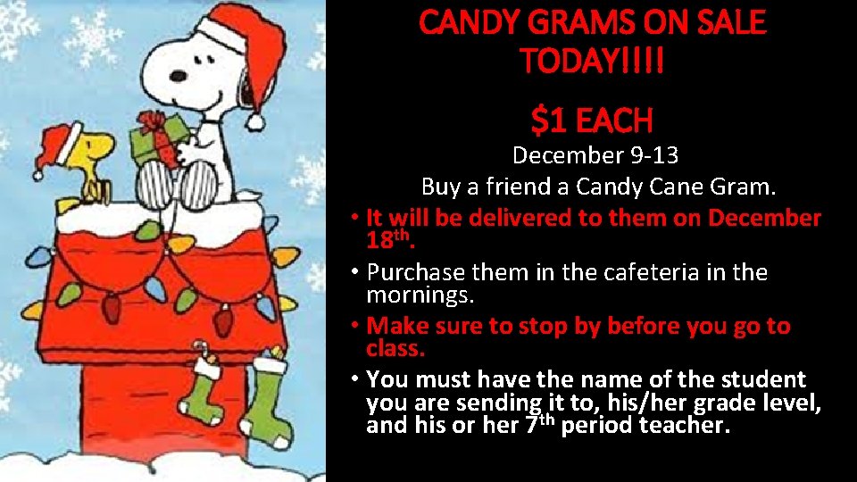 CANDY GRAMS ON SALE TODAY!!!! $1 EACH December 9 -13 Buy a friend a
