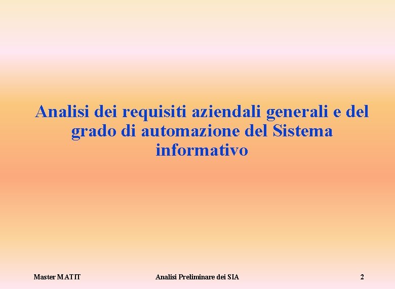 Analisi dei requisiti aziendali generali e del grado di automazione del Sistema informativo Master