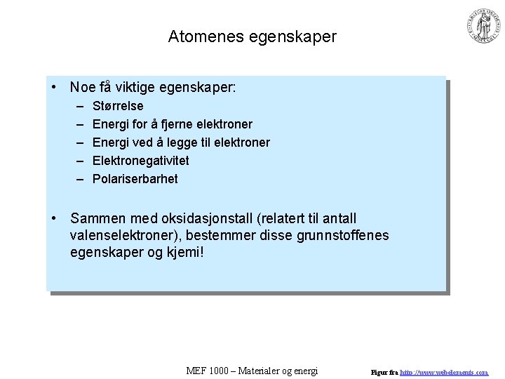 Atomenes egenskaper • Noe få viktige egenskaper: – – – Størrelse Energi for å Atomenes egenskaper • Noe få viktige egenskaper: – – – Størrelse Energi for å