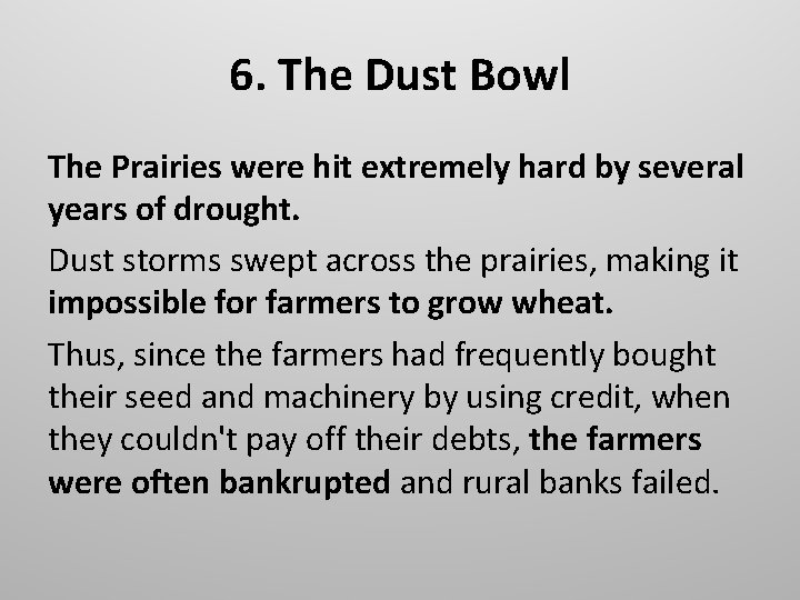 6. The Dust Bowl The Prairies were hit extremely hard by several years of