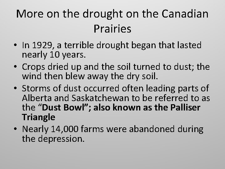 More on the drought on the Canadian Prairies • In 1929, a terrible drought