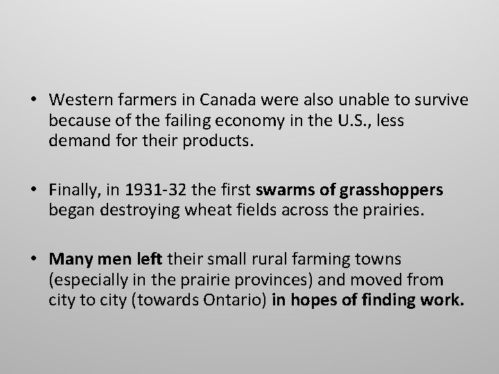  • Western farmers in Canada were also unable to survive because of the