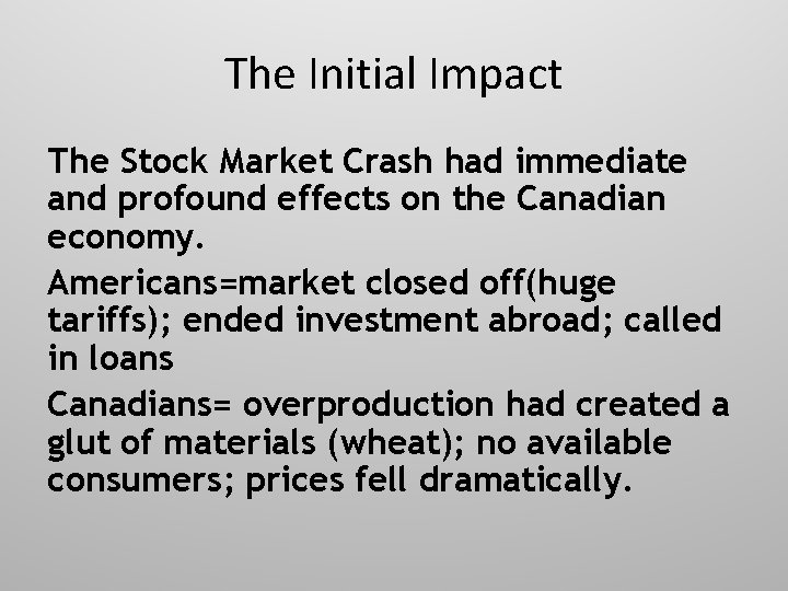 The Initial Impact The Stock Market Crash had immediate and profound effects on the
