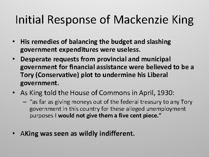 Initial Response of Mackenzie King • His remedies of balancing the budget and slashing