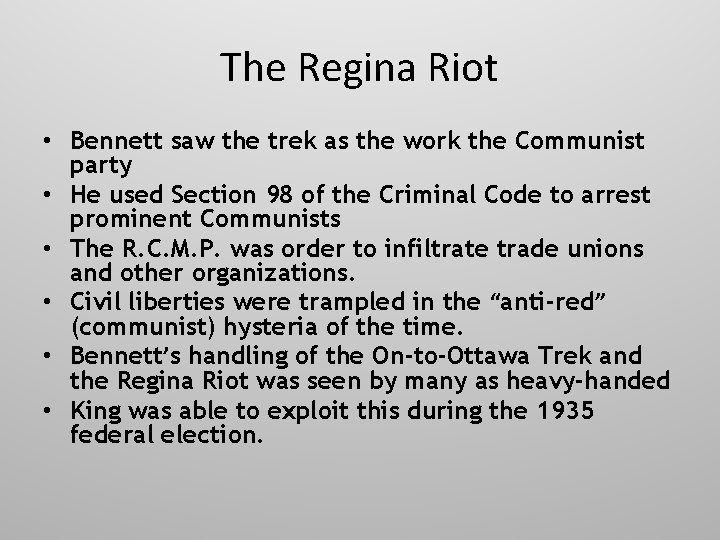 The Regina Riot • Bennett saw the trek as the work the Communist party
