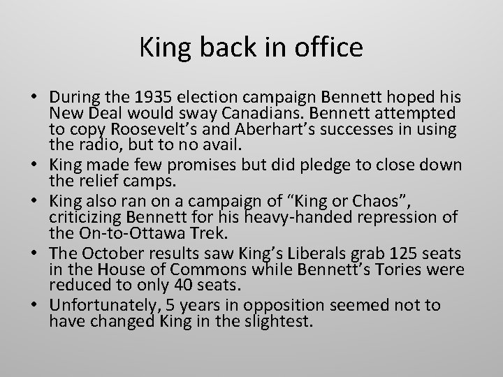 King back in office • During the 1935 election campaign Bennett hoped his New