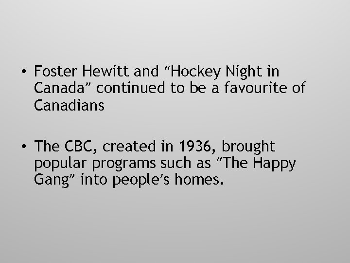  • Foster Hewitt and “Hockey Night in Canada” continued to be a favourite