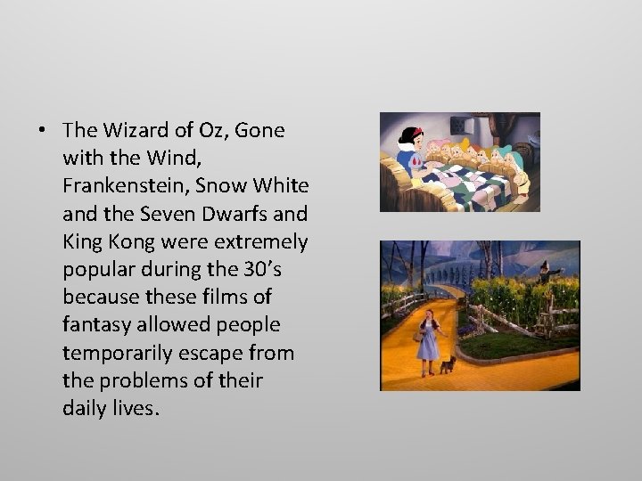  • The Wizard of Oz, Gone with the Wind, Frankenstein, Snow White and