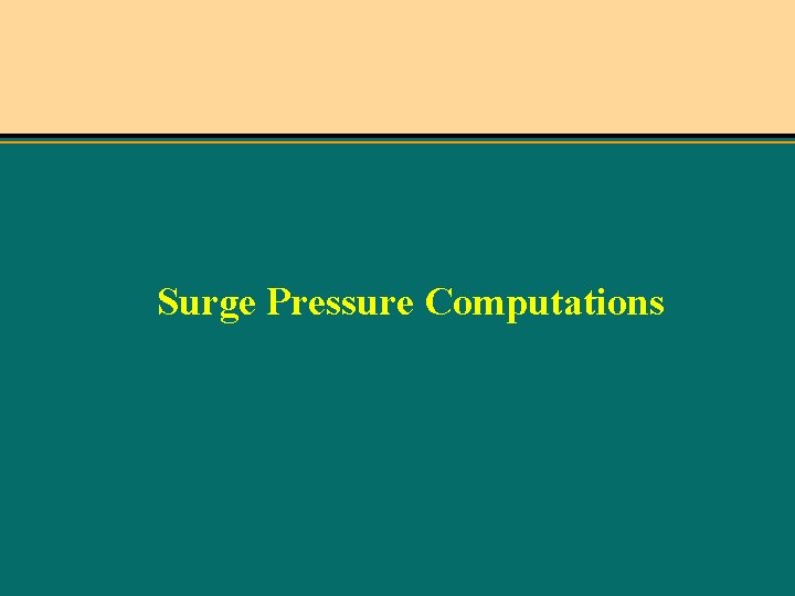 Surge Pressure Computations 