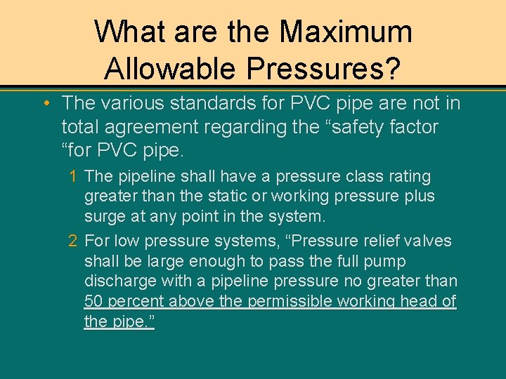 What are the Maximum Allowable Pressures? • The various standards for PVC pipe are