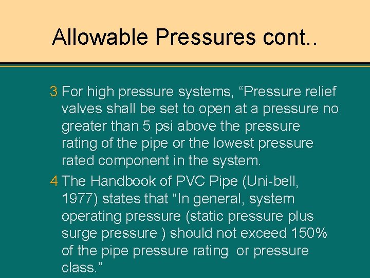 Allowable Pressures cont. . 3 For high pressure systems, “Pressure relief valves shall be