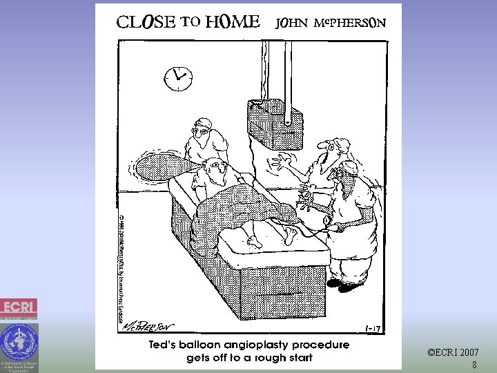 ©ECRI 2007 8 ©ECRI 2007 8