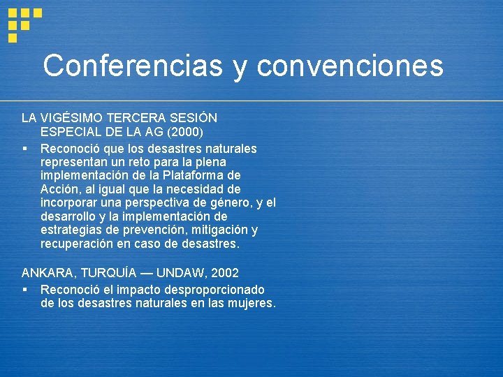 Conferencias y convenciones LA VIGÉSIMO TERCERA SESIÓN ESPECIAL DE LA AG (2000) § Reconoció