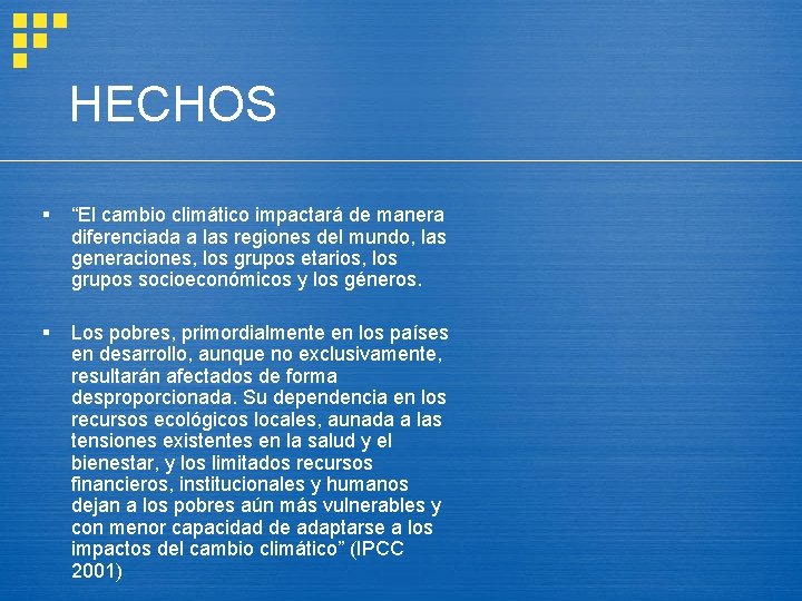 HECHOS § “El cambio climático impactará de manera diferenciada a las regiones del mundo,