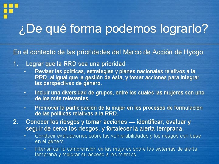 ¿De qué forma podemos lograrlo? En el contexto de las prioridades del Marco de