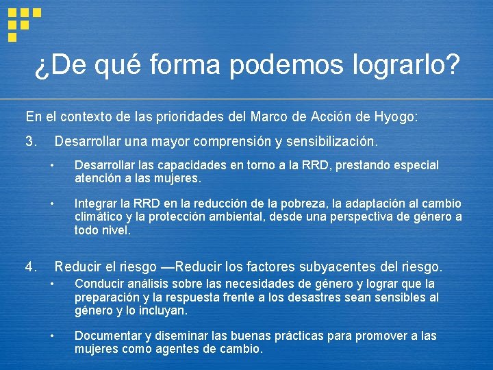 ¿De qué forma podemos lograrlo? En el contexto de las prioridades del Marco de