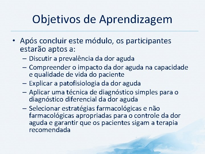 Objetivos de Aprendizagem • Após concluir este módulo, os participantes estarão aptos a: – Objetivos de Aprendizagem • Após concluir este módulo, os participantes estarão aptos a: –